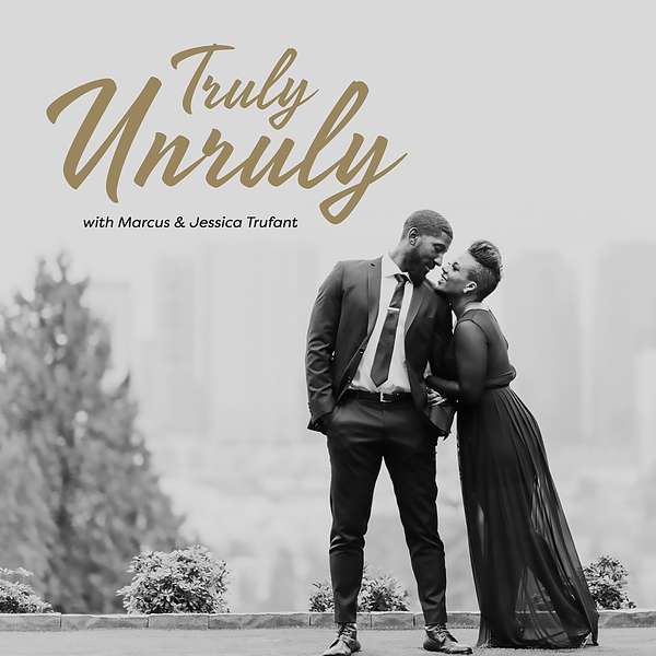 Truly Unruly with Marcus & Jessica Trufant Podcast Artwork Image