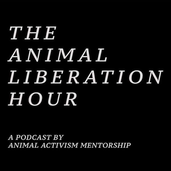 The Animal Liberation Hour by AAM Podcast Artwork Image