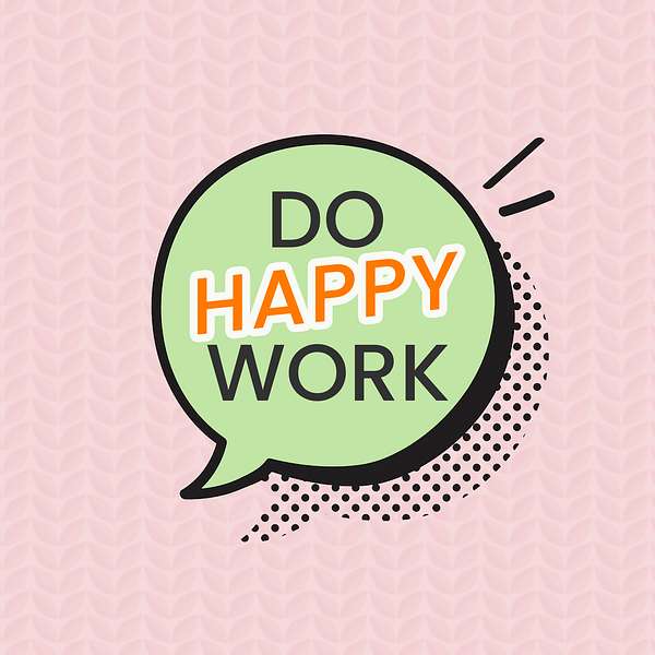 Do Happy Work Podcast Artwork Image