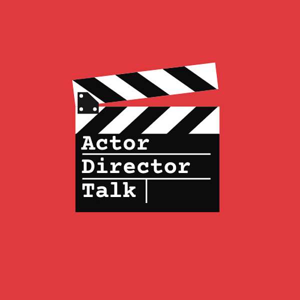 Actor Director Talk Podcast Artwork Image