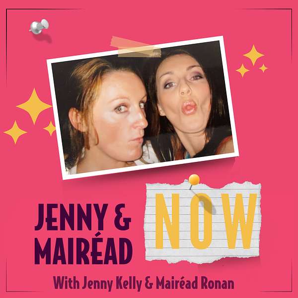 Jenny and Mairead Now Podcast Artwork Image