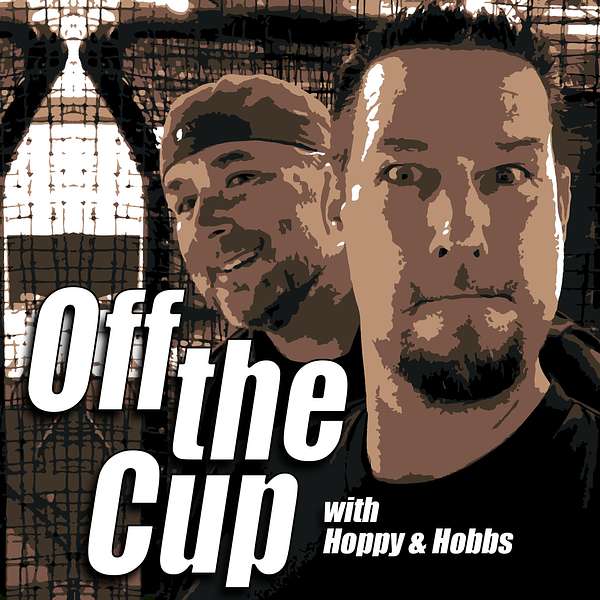 Off the Cup with Hoppy and Hobbs Podcast Artwork Image