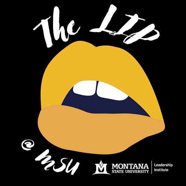 The L.I.P. at Montana State University Podcast Artwork Image