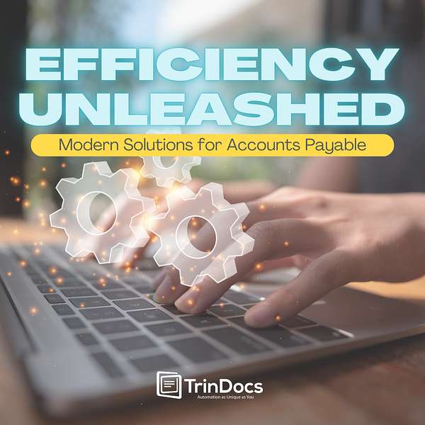 Efficiency Unleashed - Modern Solutions for Accounts Payable Podcast Artwork Image