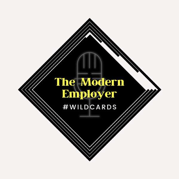 The modern employer #wildcards  Podcast Artwork Image