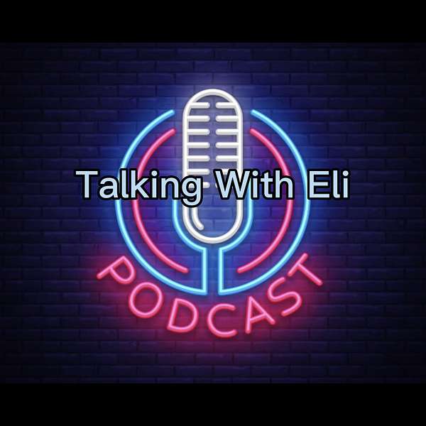 Talking With Eli Podcast Artwork Image
