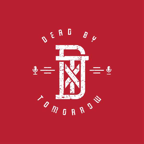 Dead by Tomorrow Podcast Artwork Image