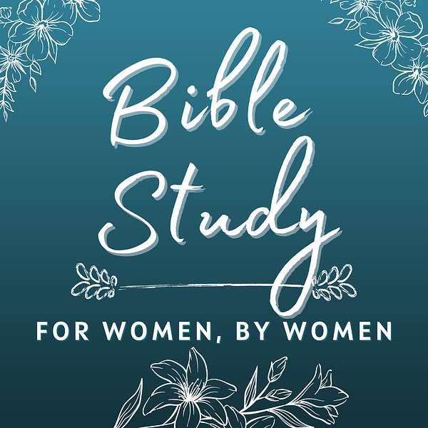 Bible Study: For Women, By Women Podcast Artwork Image