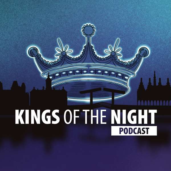 KINGS OF THE NIGHT PODCAST Podcast Artwork Image