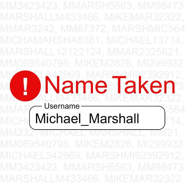 Name Taken Podcast: Who Else Out There Is Named Michael Marshall? Podcast Artwork Image