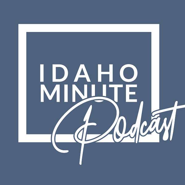 Idaho Minute Podcast Artwork Image