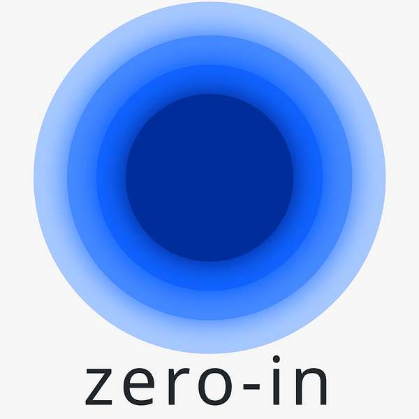 Zero-In Podcast Artwork Image