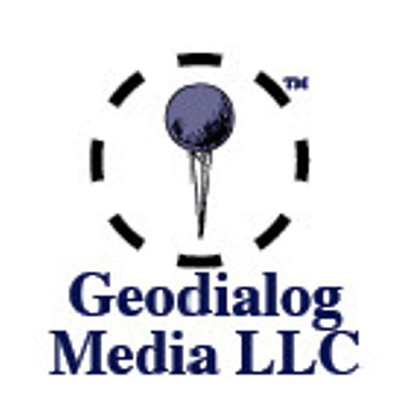 Dialog Journalism®: What Needs To Be Said from Geodialog Media Podcast Artwork Image