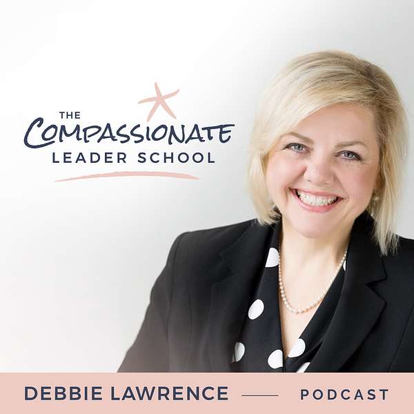 The Compassionate Leader School Podcast Podcast Artwork Image