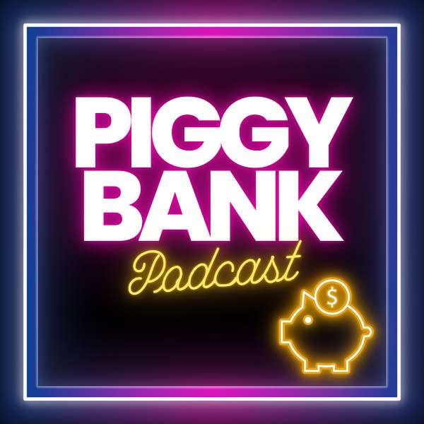 Piggy Bank Podcast Podcast Artwork Image