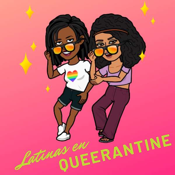 Latinas en Queerantine Podcast Artwork Image