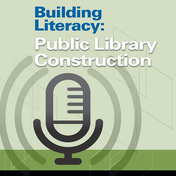 Building Literacy: Public Library Construction Podcast Artwork Image