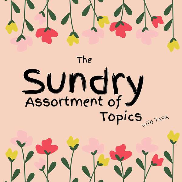 The Sundry Assortment of Topics Podcast Artwork Image