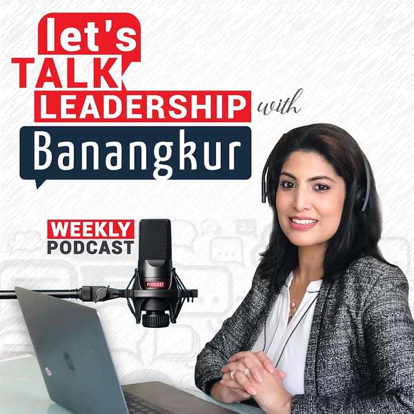 Let's Talk Leadership with Banangkur Podcast Artwork Image