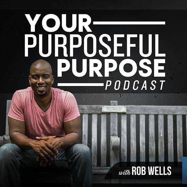 Your Purposeful Purpose Podcast Podcast Artwork Image