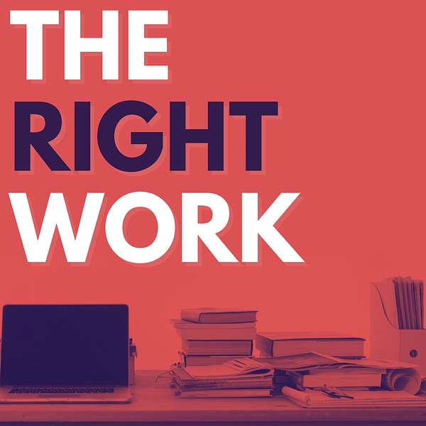 The Right Work Podcast Artwork Image