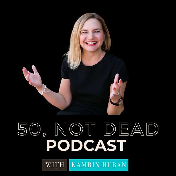 50, NOT DEAD Podcast Artwork Image