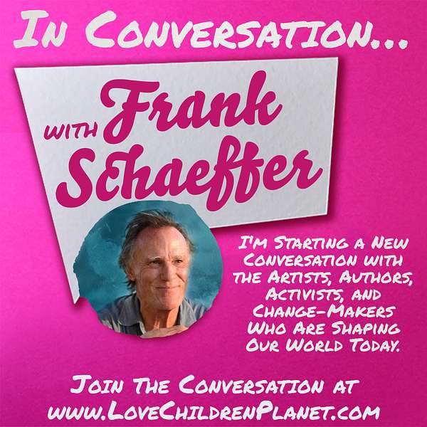 In Conversation… with Frank Schaeffer Podcast Artwork Image