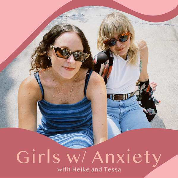 Girls w/ Anxiety Podcast Artwork Image