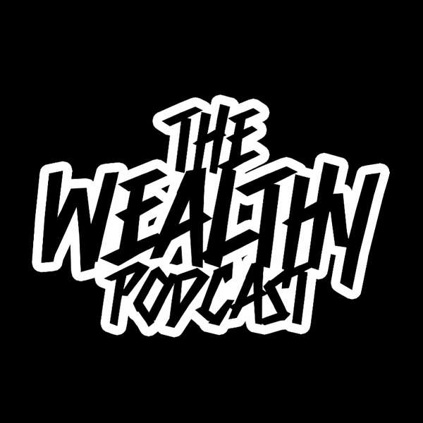 The Wealthy Podcast Podcast Artwork Image