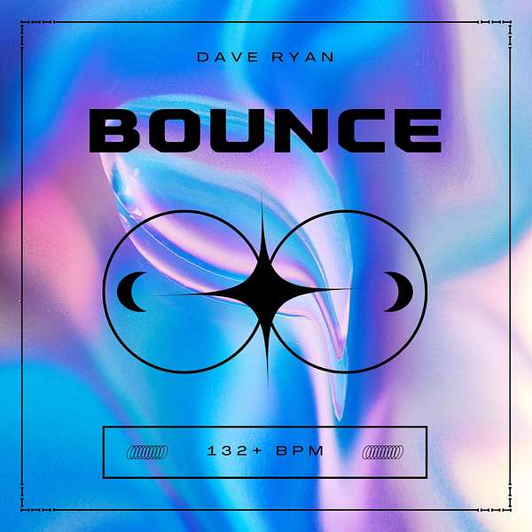 Dave Ryan : Bounce Podcast Artwork Image