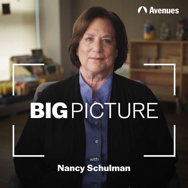 Big Picture with Nancy Schulman Podcast Artwork Image