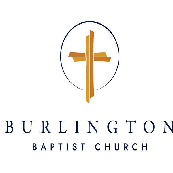 Burlington Baptist Church Podcast Podcast Artwork Image