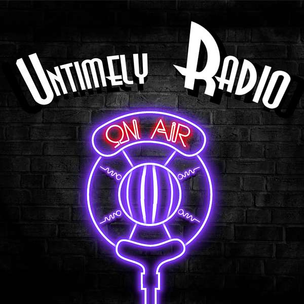 Untimely Radio Podcast Artwork Image