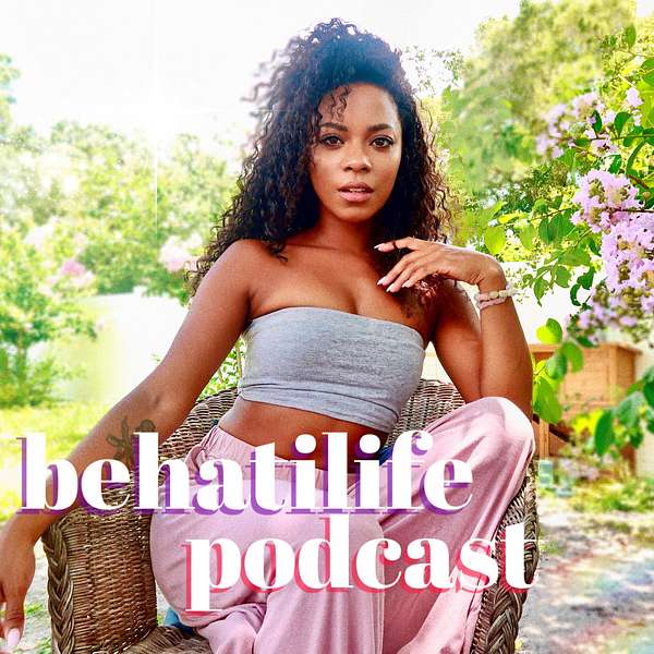BehatiLife Podcast  Podcast Artwork Image