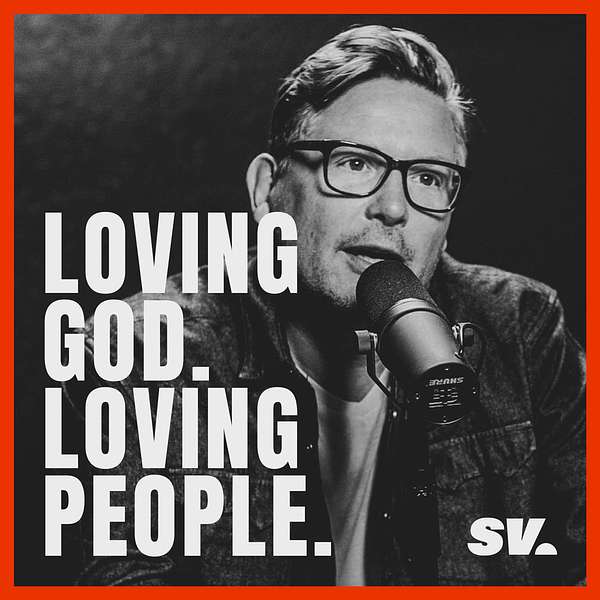 Loving God. Loving People. Podcast Artwork Image