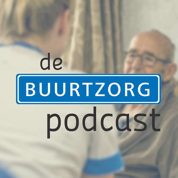De Buurtzorg Podcast Podcast Artwork Image