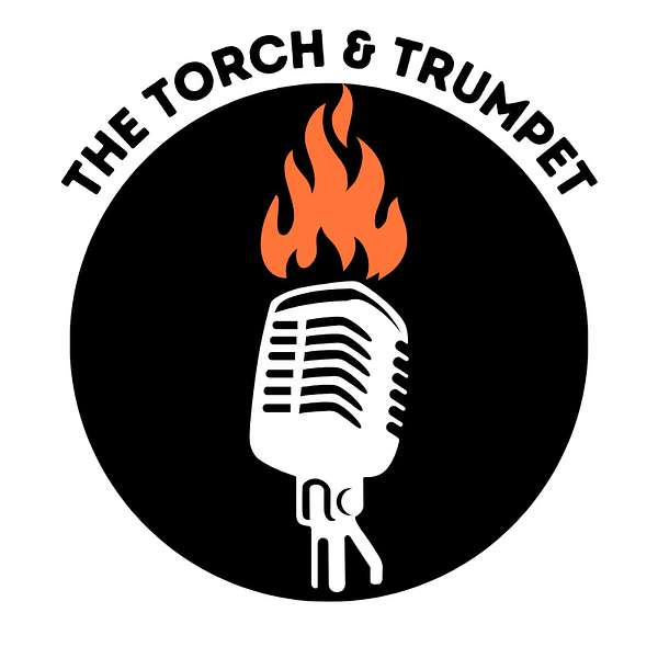 The Torch & Trumpet Podcast Artwork Image