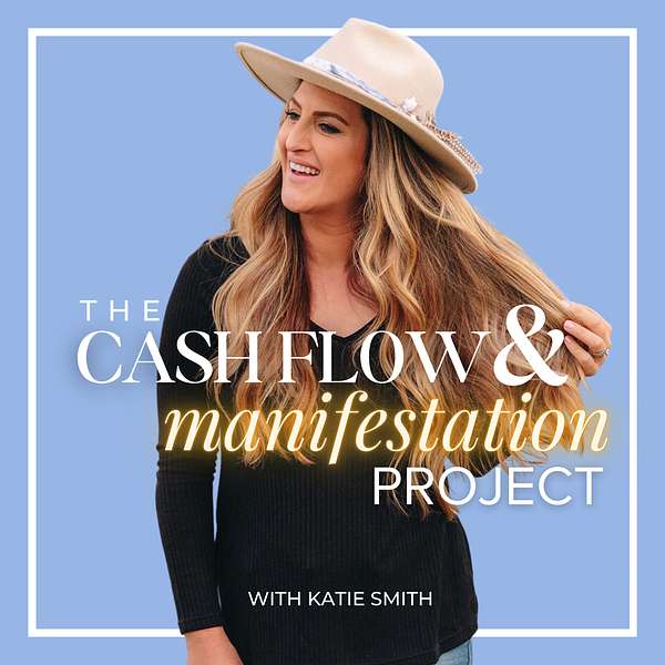 The Cash Flow & Manifestation Project Podcast Artwork Image