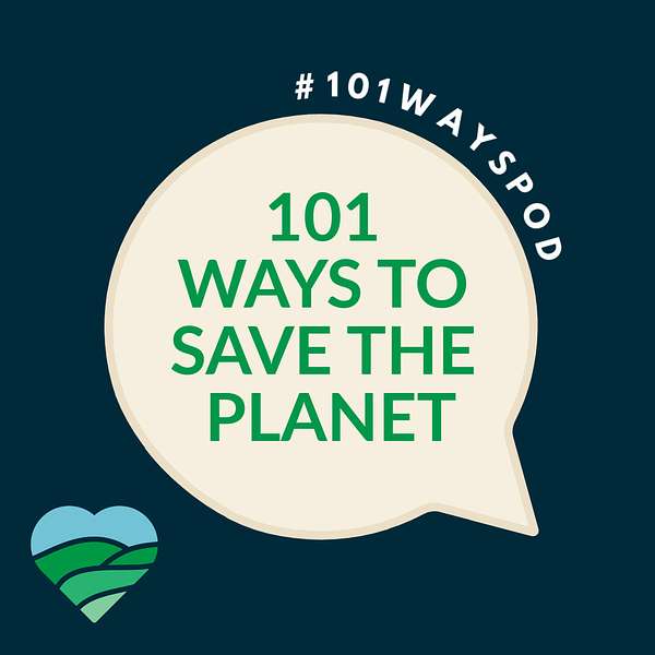 101 Ways To Save The Planet Podcast Artwork Image