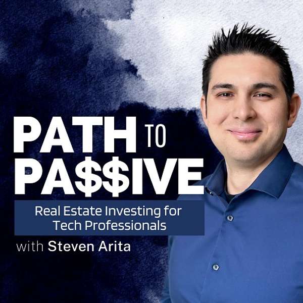 Path To Passive: Real Estate Investing For Technology Professionals Podcast Artwork Image
