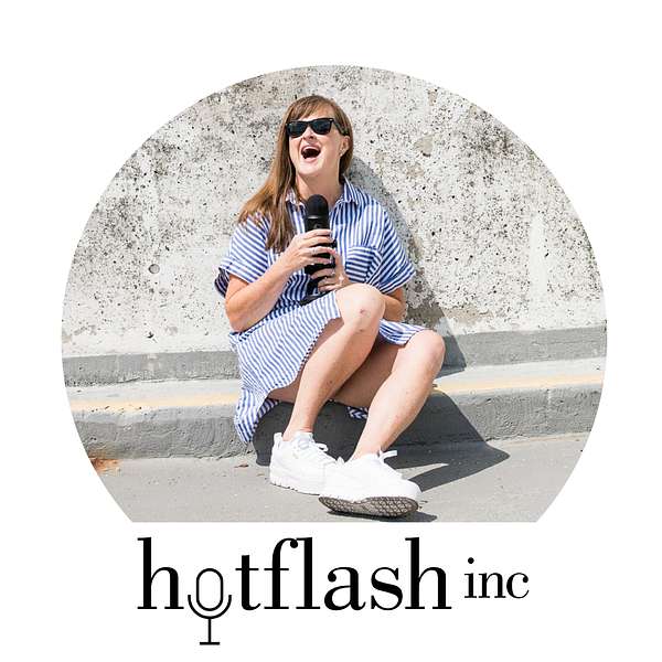 The Hotflash inc podcast Podcast Artwork Image