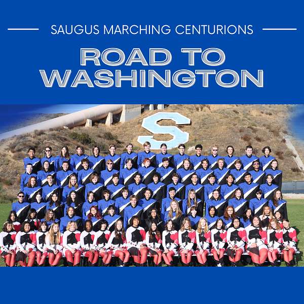 Saugus Marching Centurions: Road to Washington Podcast Artwork Image