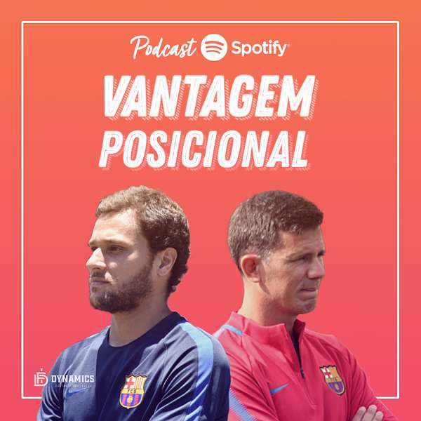 Vantagem Posicional. Futebol, criatividade e conhecimento. Podcast Artwork Image