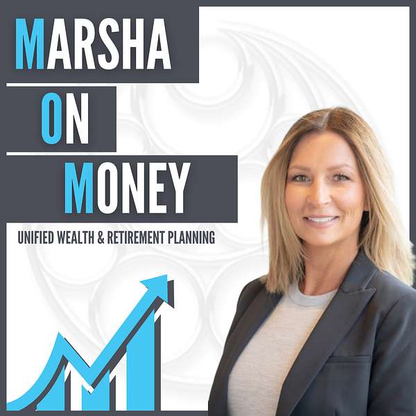 Marsha on Money: Financial and Retirement Planning with Marsha Harris Podcast Artwork Image