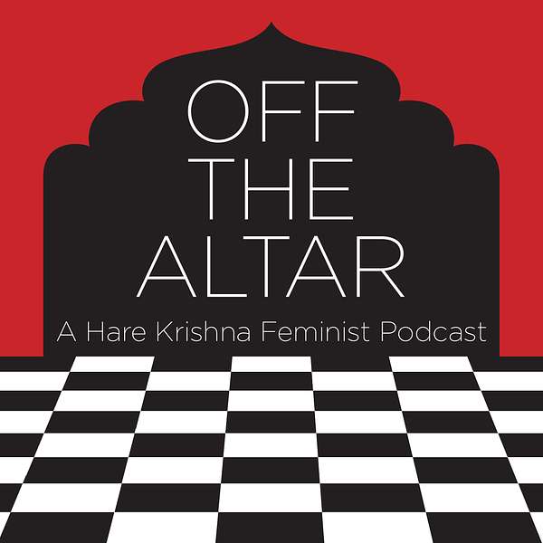Off the Altar: A Hare Krishna Feminist Podcast Podcast Artwork Image