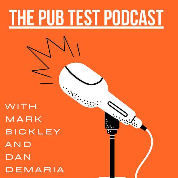 The Pub Test with Mark Bickley and Dan Demaria Podcast Artwork Image