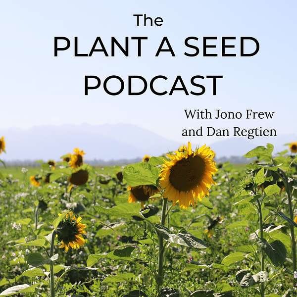 The Plant A Seed Podcast  Podcast Artwork Image