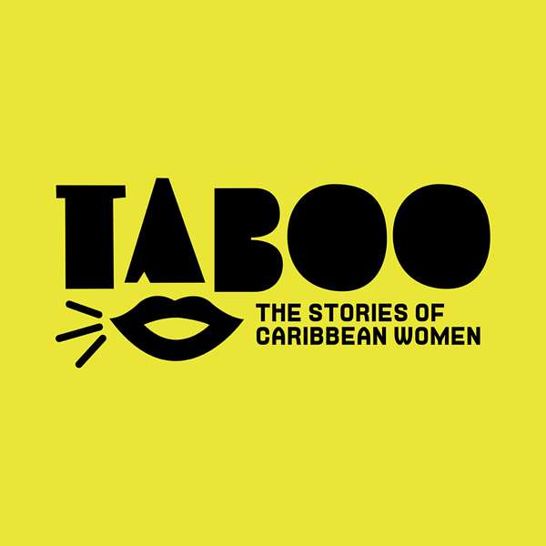 Taboo: The Stories of Caribbean Women Podcast Artwork Image