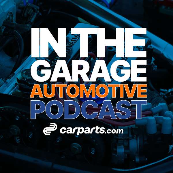 In the Garage Automotive Podcast by Carparts.com Podcast Artwork Image