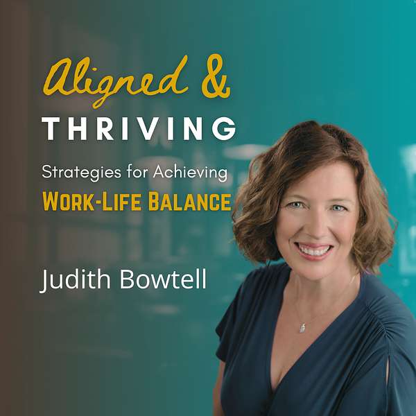 Aligned and Thriving Podcast | Strategies for Work Life Balance Podcast Artwork Image